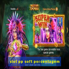 slot pp soft porcentagem